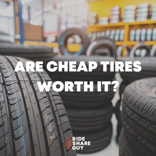 are cheap tires worth it