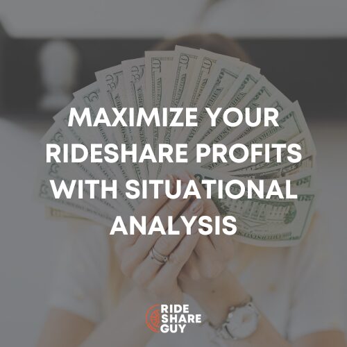 Maximize Your Rideshare Profits With Situational Analysis