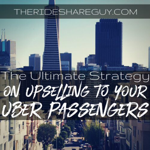 Don't think of upselling to your Uber or Lyft passengers as something negative - upselling to your customers can be a win-win for both of you!