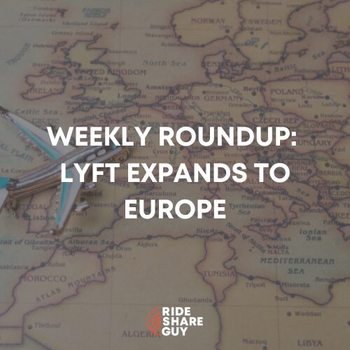 Weekly Roundup Lyft Expands to Europe