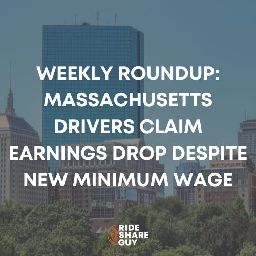 Weekly Roundup Massachusetts Drivers Claim Earnings Drop Despite New Minimum Wage