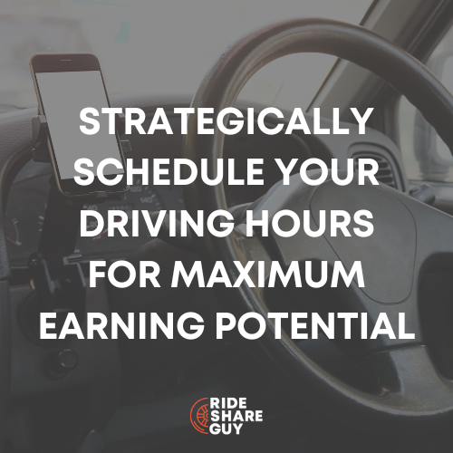 Strategically Schedule Your Driving Hours For Maximum Earning Potential